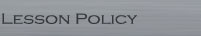 LESSON POLICY